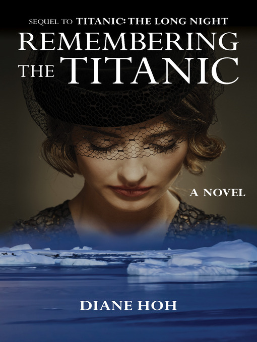 Title details for Remembering the Titanic by Diane Hoh - Available